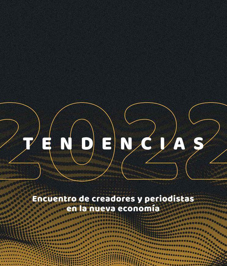 Tendencias 2022. Encuentro de creadores y periodistas en la nueva economía