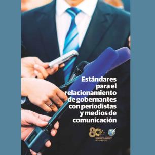 Estándares para el relacionamiento de gobernantes con periodistas y medios de comunicación