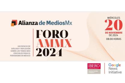 Foro AMMx 2024, un espacio para abordar los retos del periodismo en México